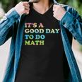 Back To School Its A Good Day To Do Math Teachers Day Men V-Neck Tshirt