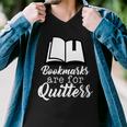 Book Lovers - Bookmarks Are For Quitters Tshirt Men V-Neck Tshirt