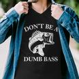 Dont Be A Dumb Bass Tshirt Men V-Neck Tshirt