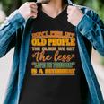 Dont Piss Off Old People The Less Life In Prison Is A Deterrent Men V-Neck Tshirt