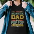 Fathers Day Funny Gift I Have Two Titles Dad And Pop Pop Grandpa Cool Gift Men V-Neck Tshirt