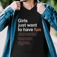 Girls Just Want To Have Fundamental Human Rights Feminist Men V-Neck Tshirt