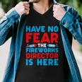 Have No Fear Fireworks Director Is Here Funny July 4Th Usa Men V-Neck Tshirt