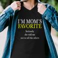 I Am Moms Favorite Funny Sarcastic Humor Quote Men V-Neck Tshirt