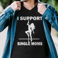 I Support Single Moms V2 Men V-Neck Tshirt
