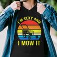 Im Sexy And I Mow It V2 Men V-Neck Tshirt