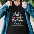 July Is My Birthday Month Funny Girl Men V-Neck Tshirt