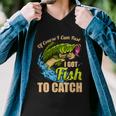 Of Course I Come Fast I Got Fish To Catch Fishing Funny Gift Great Gift Men V-Neck Tshirt