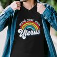 Rainbow Mind Your Own Uterus Pro Choice Feminist Funny Gift Women Meaningful Gif Men V-Neck Tshirt