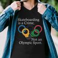 Skateboarding Is A Crime Not An Olympic Sport Tshirt Men V-Neck Tshirt