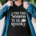 Tis The Season To Be Spooky Halloween Quote Men V-Neck Tshirt