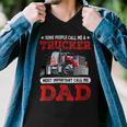 Trucker Trucker Dad Fathers Day People Call Me A Truck Driver Men V-Neck Tshirt