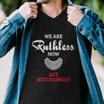 We Are Ruthless Now Act Accordingly Notorious Ruth Bader Ginsburg Rbg Men V-Neck Tshirt