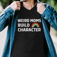 Womens Weird Moms Build Character Men V-Neck Tshirt