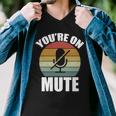 Youre On Mute Retro Funny Tshirt Men V-Neck Tshirt