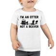 Im An Otter Not A Beaver  Funny Saying Cute Otter  Toddler Tshirt