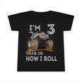 Monster Truck 3Rd Birthday Gifts Im 3 This Is How I Roll Infant Tshirt
