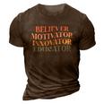 Believer Motivator Innovator Educator Retro Sarcasm Design Gift 3D Print Casual Tshirt Brown