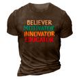 Believer Motivator Innovator Educator Unisex Tee For Teacher Gift 3D Print Casual Tshirt Brown