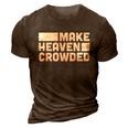 Christian Jesus Bible Make Heaven Crowded And Cool Gift 3D Print Casual Tshirt Brown