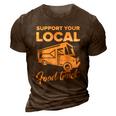 Food Truck Support Your Local Food Truck Gift 3D Print Casual Tshirt Brown