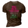 Funny Roll Me In Fairy Dust And Call Me A Unicorn Vintage 3D Print Casual Tshirt Brown