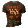 Funny Saying Sarcastic Quote My Next Wife Will Be Normal V2 3D Print Casual Tshirt Brown