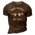 Good Friends Bad Times Drinking Buddy 3D Print Casual Tshirt Brown