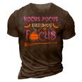 Halloween Teacher Or Student Hocus Pocus Everybody Focus 3D Print Casual Tshirt Brown