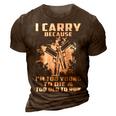 I Carry Because 3D Print Casual Tshirt Brown
