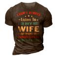I Dont Always Listen To My Wife-Funny Wife Husband Love 3D Print Casual Tshirt Brown