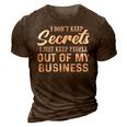I Dont Keep Secrets I Just Keep People Out Of My Business 3D Print Casual Tshirt Brown