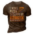 I Make Pizza Disappear 3D Print Casual Tshirt Brown