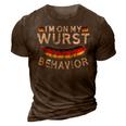 Im On My Wurst Behavior Funny German Oktoberfest Germany  3D Print Casual Tshirt Brown
