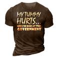 Mens My Tummy Hurts And Im Mad At Government Quote Funny Meme 3D Print Casual Tshirt Brown
