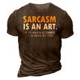 Sarcasm Is An Art 3D Print Casual Tshirt Brown