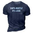 100 Hustle 0 Luck Entrepreneur Hustler 3D Print Casual Tshirt Navy Blue