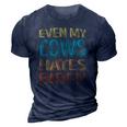 Even My Cows Hates Biden Funny Anti Biden Cow Farmers 3D Print Casual Tshirt Navy Blue