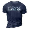 Funny Mothers Day  Oh Honey I Am That Mom Mothers Day  3D Print Casual Tshirt Navy Blue
