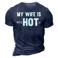 Funny My Wife Is Hot Psychotic Distressed 3D Print Casual Tshirt Navy Blue