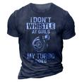 I Dont Whistle - My Turbo Does 3D Print Casual Tshirt Navy Blue