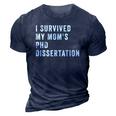 I Survived My Mom&8217S Phd Dissertation 3D Print Casual Tshirt Navy Blue