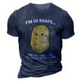 Im In Shape Unfortunately Its The Shape Of A Potato Gift 3D Print Casual Tshirt Navy Blue