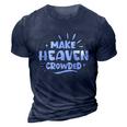 Make Heaven Crowded Gift Cute Christian Pastor Wife Gift Meaningful Gift 3D Print Casual Tshirt Navy Blue