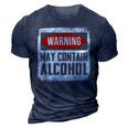 May Contain Alcohol Funny Alcohol Drinking Party  3D Print Casual Tshirt Navy Blue