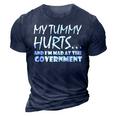 Mens My Tummy Hurts And Im Mad At Government Quote Funny Meme 3D Print Casual Tshirt Navy Blue