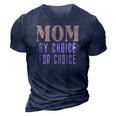 Mom By Choice For Choice &8211 Mother Mama Momma 3D Print Casual Tshirt Navy Blue