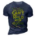 One Month Cant Hold Our History African Black History Month 3D Print Casual Tshirt Navy Blue