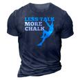 Rock Climbing Climber Less Talk More Chalk Gift 3D Print Casual Tshirt Navy Blue