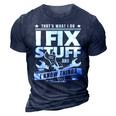 Thats What I Do I Fix Stuff And I Know Things Funny Saying 3D Print Casual Tshirt Navy Blue